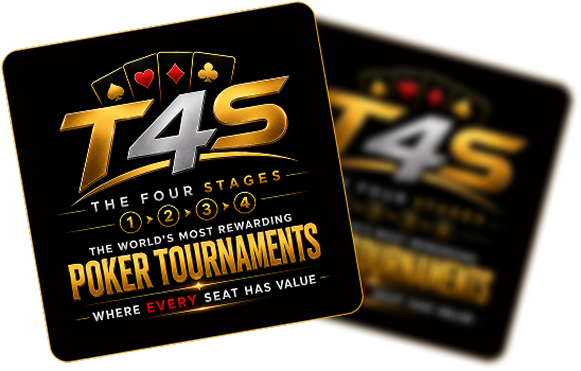 THE FOUR STAGES (T4S) &mdash; the world&rsquo;s most rewarding poker tournaments
